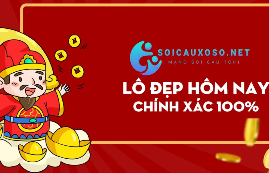 Lô đẹp hôm nay – Chốt cầu XSMB, XSMN, XSMT chuẩn nhất